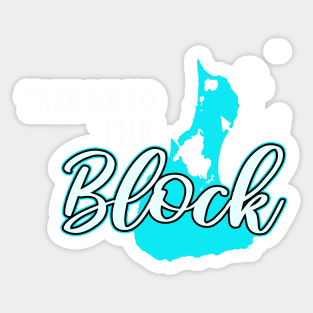 Block Island Gifts - Take me to the Block Sticker